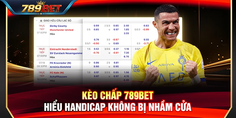 Kèo Chấp 789BET – Hiểu Handicap Không Bị Nhầm Cửa 1 Kèo Chấp 789BET – Hiểu Handicap Không Bị Nhầm Cửa