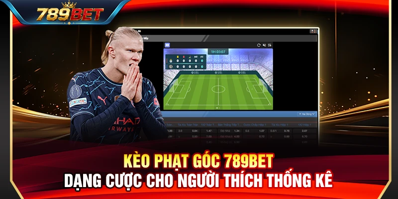 Kèo Phạt Góc 789BET – Dạng Cược Cho Người Thích Thống Kê 1 Kèo Phạt Góc 789BET – Dạng Cược Cho Người Thích Thống Kê